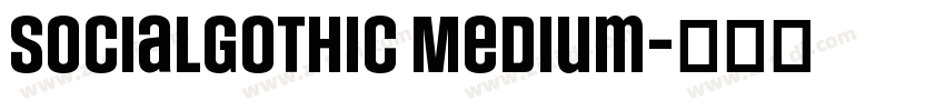 SocialGothic Medium字体转换